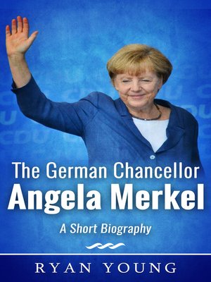 cover image of The German Chancellor Angela Merkel